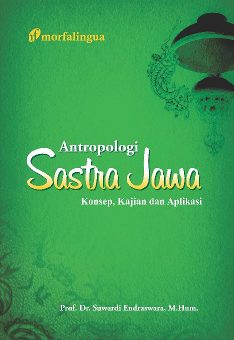 Antropologi Sastra Jawa; Konsep, Kajian dan Aplikasi